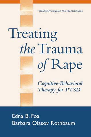 Treating the Trauma of Rape: Cognitive-Behavioral Therapy for PTSD PDF