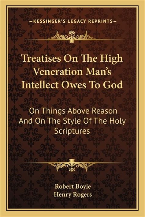 Treatises On the High Veneration Man s Intellect Owes to God Kindle Editon