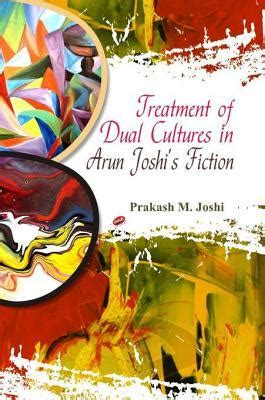 Treatment of Dual Cultures in Arun Joshi's Fiction PDF