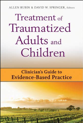 Treatment of Traumatized Adults and Children Clinician's Guide to Evidence-Based Practi Epub