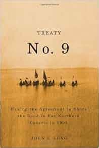 Treaty No. 9 Making the Agreement to Share the Land in Far Northern Ontario in 1905 Doc