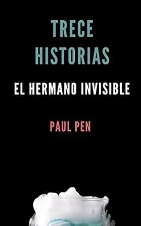 Trece historias El hermano invisible Spanish Edition Epub