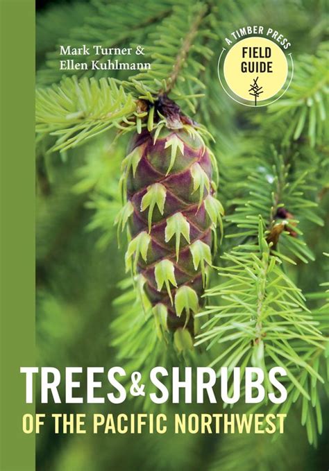 Trees and Shrubs of the Pacific Northwest Timber Press Field Guide A Timber Press Field Guide Doc