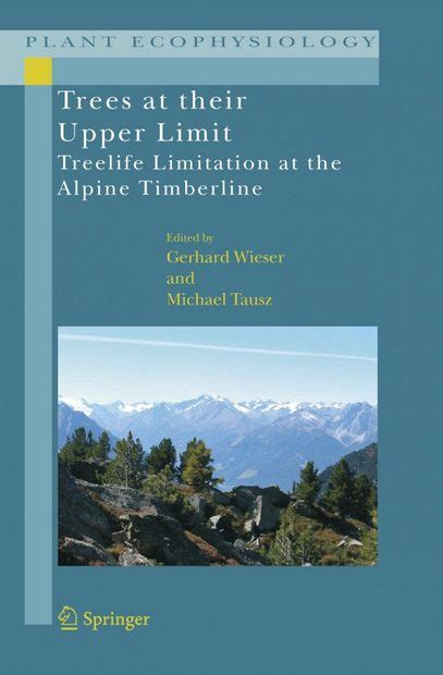 Trees at their Upper Limit Treelife Limitation at the Alpine Timberline 1 Ed. 06 Epub