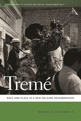 TremÃ© Race and Place in a New Orleans Neighborhood PDF