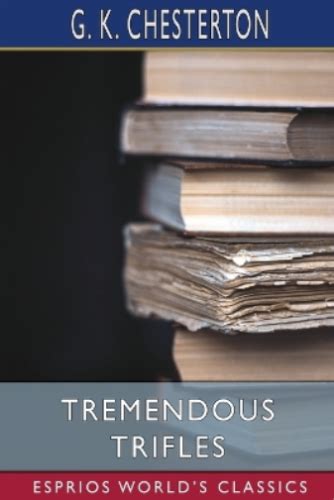 Tremendous Trifles TREDITION CLASSICS Reader