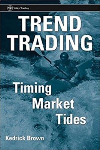 Trend Trading: Timing Market Tides (Wiley Trading) Epub