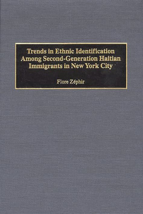 Trends in Ethnic Identification Among Second-Generation Haitian Immigrants in New York City 1st Edit Kindle Editon