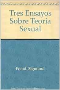 Tres ensayos sobre teoria sexual y otros escritos Three Essays on the Theory of Sexuality and Other Writings Spanish Edition Epub