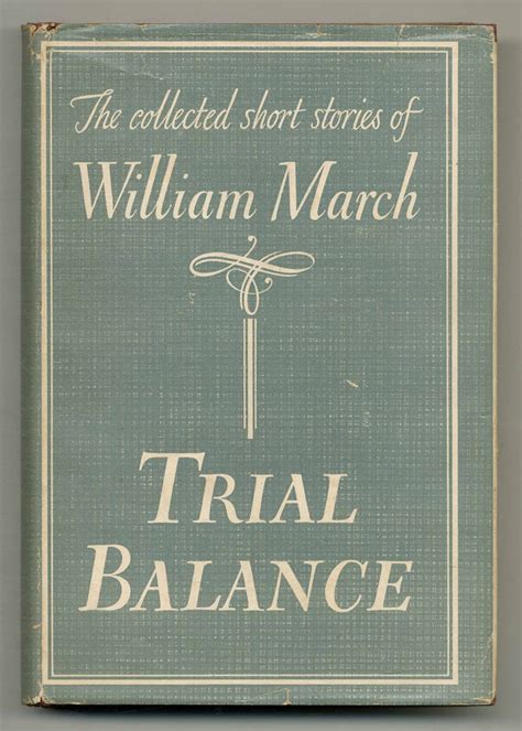 Trial Balance The Collected Short Stories Of William March Reader
