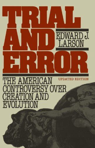 Trial and Error The American Controversy Over Creation and Evolution Doc