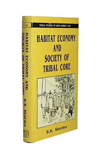 Tribal Life and Habitat Economy and Society 1st Edition Reader