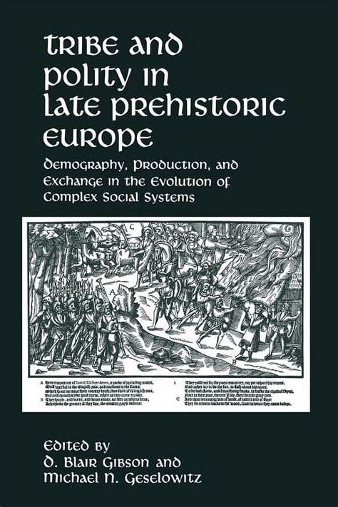 Tribe and Polity in Late Prehistoric Europe Demography, Production, and Exchange in the Evolution of PDF