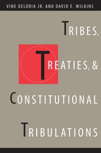 Tribes Treaties and Constitutional Tribulations Reader