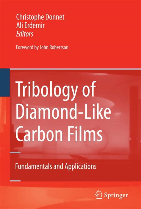 Tribology of Diamond-like Carbon Films Fundamentals and Applications 1st Edition Doc