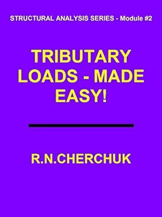 Tributary Loads Made Easy Structural Analysis Series Module 2 Book 1 Kindle Editon