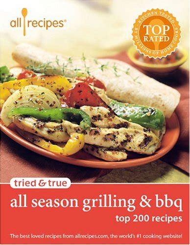 Tried and True All Season Grilling and BBQ Top 200 Recipes Epub