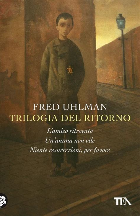 Trilogia del ritorno: Lamico ritrovato, Unanima non vile, Niente resurrezioni, per favore Ebook Epub