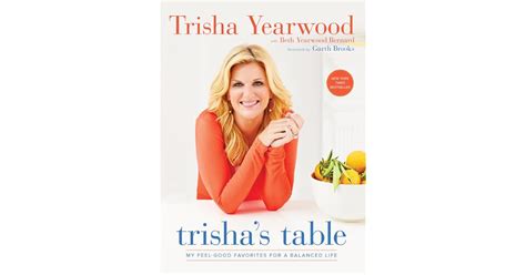 Trisha s Table My Feel-Good Favorites for a Balanced Life Reader