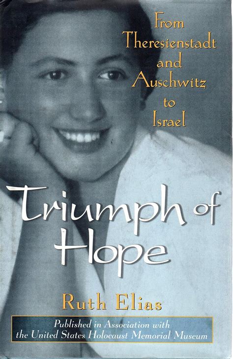 Triumph of Hope From Theresienstadt and Auschwitz to Israel PDF