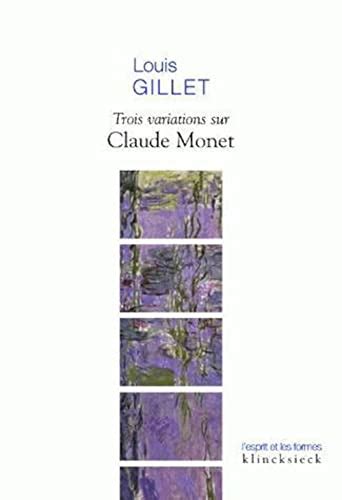 Trois Variations Sur Claude Monet L Esprit Et Les Formes French Edition Epub