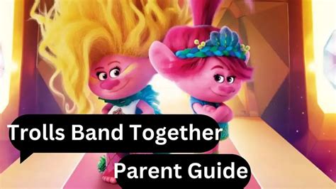 Trolls Band Together: A Comprehensive Parents Guide