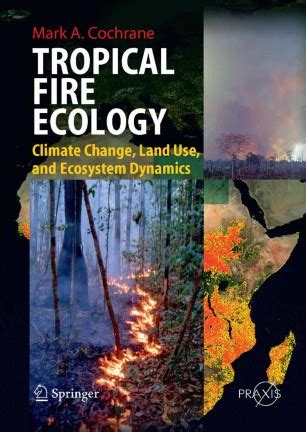 Tropical Fire Ecology Climate Change, Land Use and Ecosystem Dynamics 1 Ed. 09 Kindle Editon