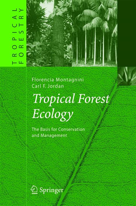 Tropical Forest Ecology The Basis for Conservation and Managementh 1st Edition Reader