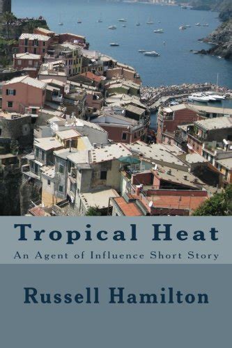 Tropical Heat Agent of Influence Volume 1 PDF