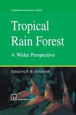 Tropical Rain Forests A Wider Perspective 1st Edition Reader