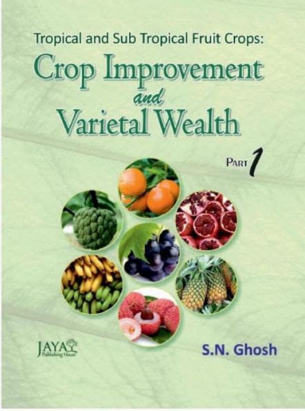 Tropical and Sub Tropical Fruit Crops Crop Improvement and Varietal Wealth Epub