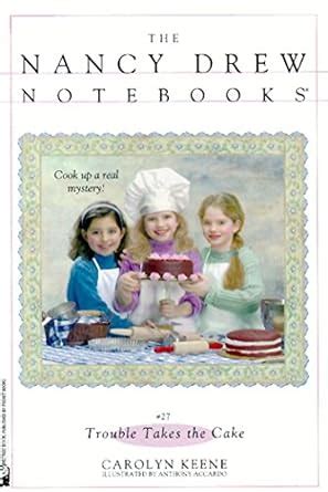 Trouble Takes the Cake Nancy Drew Notebooks Book 27
