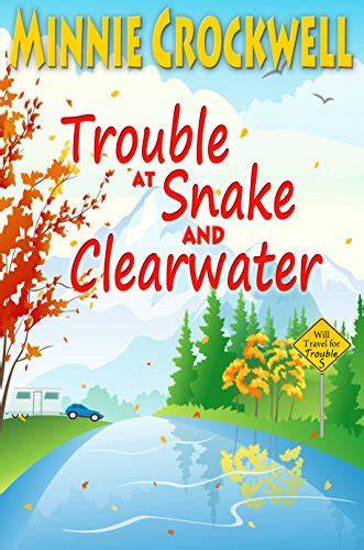 Trouble at Snake and Clearwater Will Travel for Trouble Series Book 5 Reader