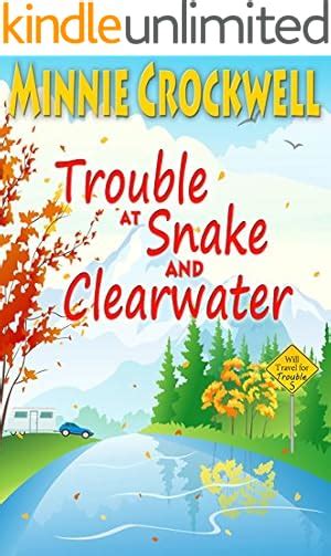 Trouble at Snake and Clearwater Will Travel for Trouble Series Book 5 Reader