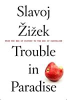 Trouble in Paradise From the End of History to the End of Capitalism Epub