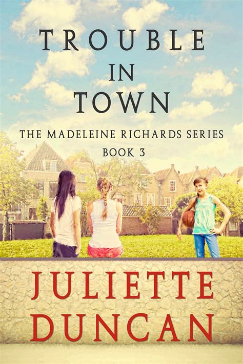 Trouble in Town The Madeleine Richards Series Volume 3 Reader