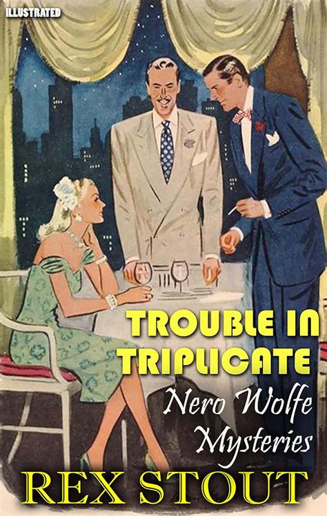 Trouble in Triplicate Nero Wolfe Reader