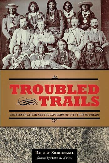 Troubled Trails The Meeker Affair and the Expulsion of Utes from Colorado PDF