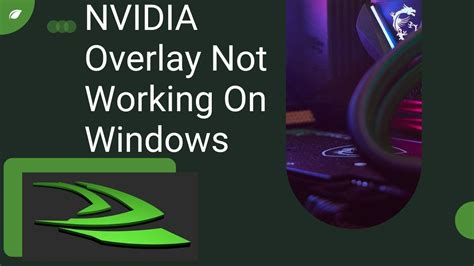 Troubleshooting NVIDIA Overlay Not Opening in NVIDIA Beta App: A Comprehensive Guide