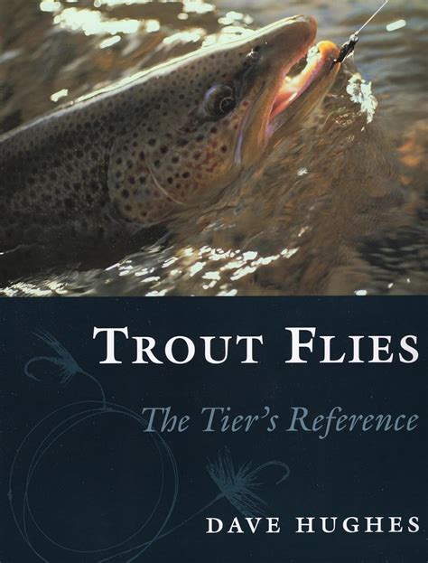 Trout Flies The Tier's Reference Kindle Editon