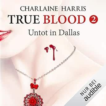 True Blood 2 Untot in Dallas Romanvorlage zur TV-Serie German Edition PDF