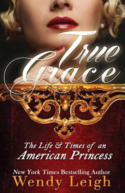 True Grace The Life and Times of an American Princess PDF