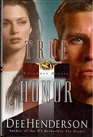 True Honor Book Three In The Uncommon Heroes Series PDF