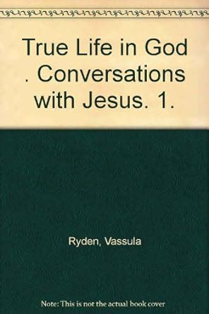 True Life in God Conversations with Jesus Epub