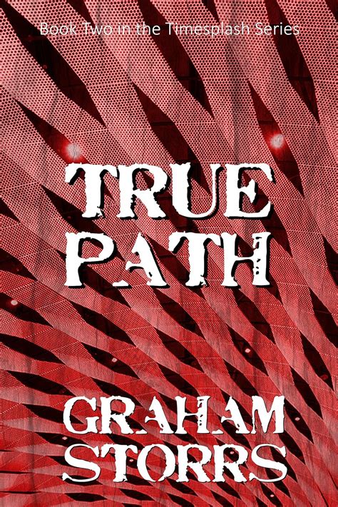 True Path Book 2 of the Timesplash Series Volume 2 Epub