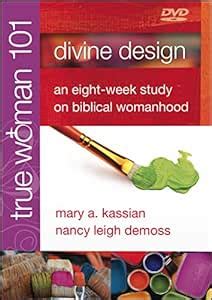 True Woman 101: Divine Design: An Eight-Week Study on Biblical Womanhood Reader