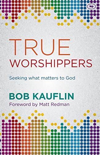 True Worshippers Seeking What Matters to God PDF