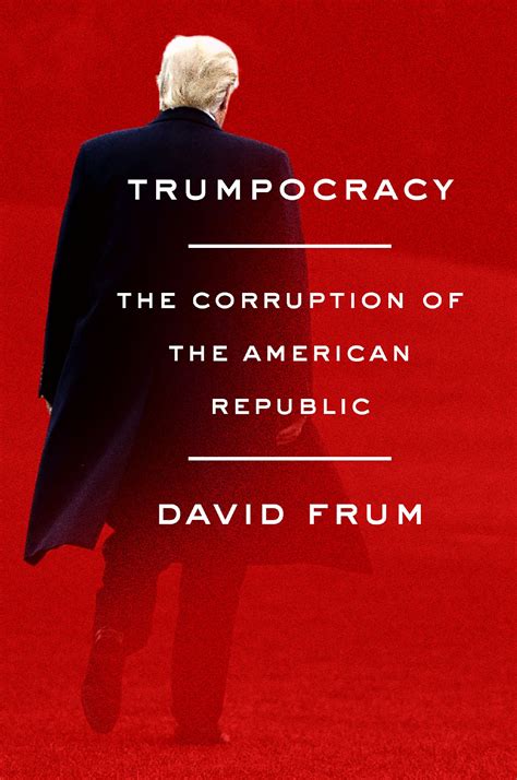 Trumpocracy The Corruption of the American Republic PDF