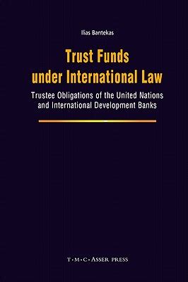 Trust Funds under International Law: Trustee Obligations of the United Nations and International Dev Doc