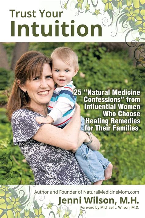 Trust Your Intuition 25 Natural Medicine Confessions From Influential Women Who Choose Healing Remedies for Their Families Doc